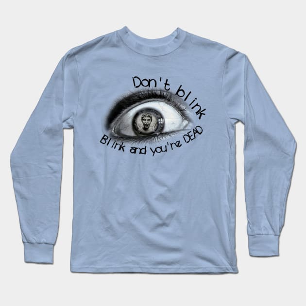 Don't Blink Long Sleeve T-Shirt by Thirrin